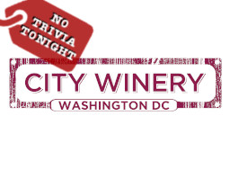 City Winery - No Trivia Tonight City Winery - No Trivia Tonight
