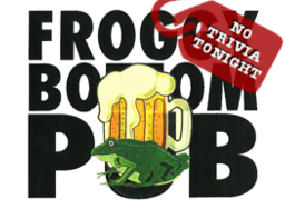 Froggy Bottom Pub No Trivia Tonight Froggy Bottom Pub No Trivia Tonight
