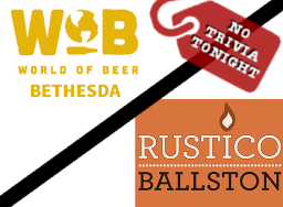 No Trivia at Rustico and WOB Bethesda No Trivia at Rustico and WOB Bethesda