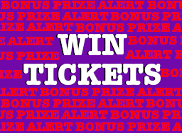 Win Tickets Bonus Prize Alert